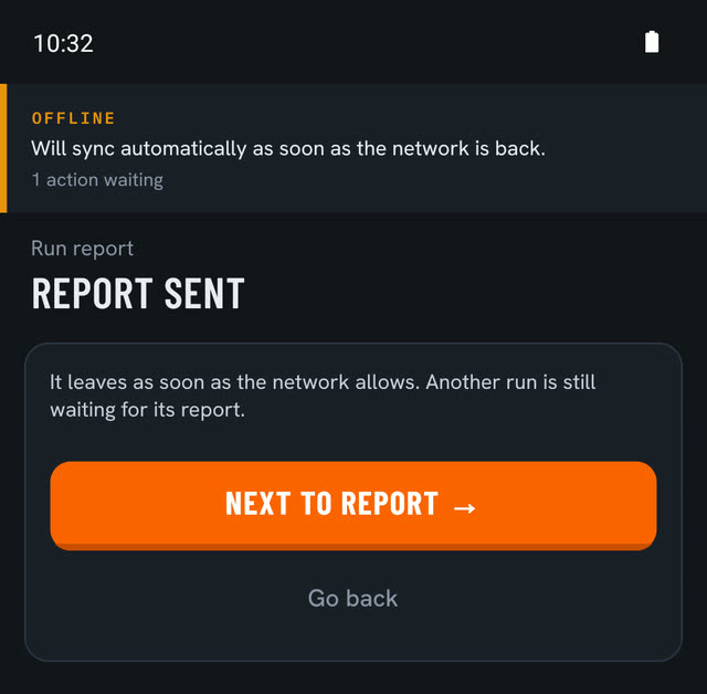Driver app offline: the banner “Will sync automatically as soon as the network is back”, one action waiting, above “Report sent”.